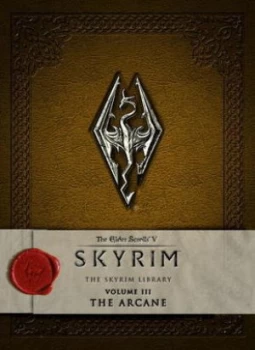 Image of The Elder Scrolls V Skyrim - the Skyrim Library Vol. Iii the Arcane by Bethesda Softworks Hardback