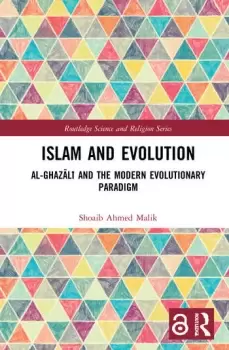 Image of Islam and EvolutionAl-Ghazl and the Modern Evolutionary Paradigm