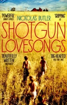 Image of Shotgun Lovesongs by Nickolas Butler Paperback