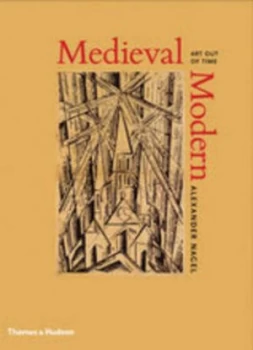 Image of Medieval Modern by Alexander Nagel Hardback
