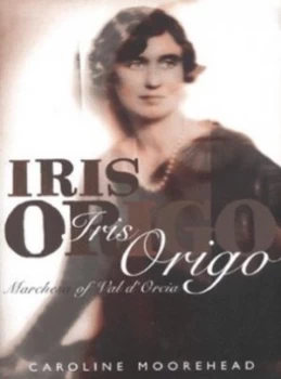 Image of Iris Origo by Caroline Moorehead Hardback