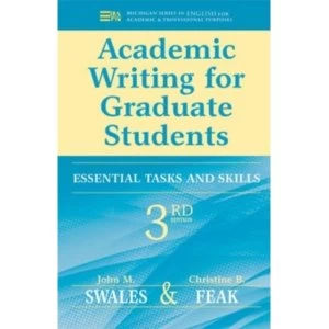 Image of Academic Writing for Graduate Students: Essential Tasks and Skills by Christine B. Feak, John M. Swales (Paperback, 2012)