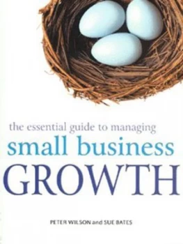 Image of The Essential Guide to Managing Small Business Growth by Peter Wilson Book