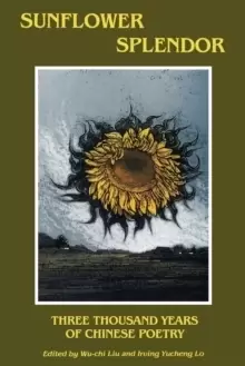 Image of Sunflower Splendor : Three Thousand Years of Chinese Poetry