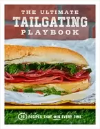 Image of ultimate tailgating playbook 75 recipes that win every time