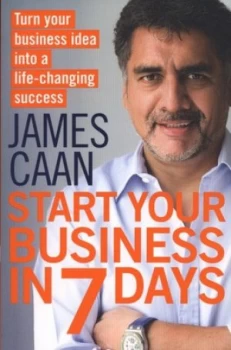 Image of Start Your Business in 7 Days by James Caan Paperback