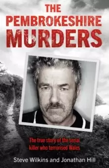 Image of The Pembrokeshire Murders : The dramatic true story of a 20-year hunt for a serial killer and the detectives who brought him to justice