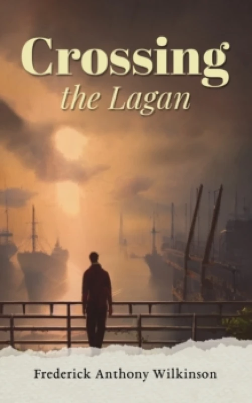 Image of Crossing the Lagan. Paperback. By Frederick Anthony Wilkinson Books