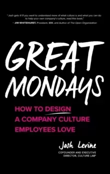 Image of Great Mondays: How to Design a Company Culture Employees Love