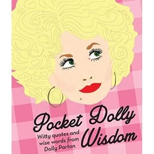 Image of Pocket Dolly Wisdom: Witty Quotes and Wise Words from Dolly Parton by Hardie Grant Books (Hardback, 2015)