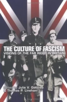 Image of The Culture of Fascism by Julie V Gottlieb and Thomas P Linehan Paperback