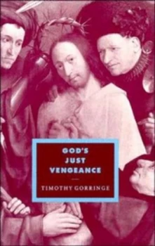 Image of Gods Just Vengeance by Timothy Gorringe Paperback