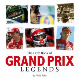 Image of Little Book of Grand Prix Legends by Philip Raby Hardback