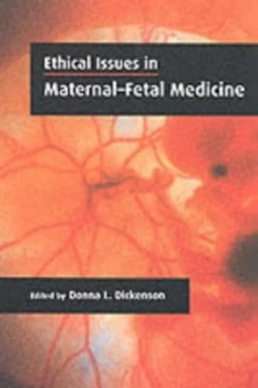 Image of Ethical Issues in Maternal-Fetal Medicine by Donna L. Dickenson Paperback