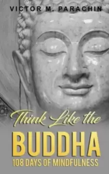 Image of Think Like the Buddha : 108 Days of Mindfulness