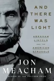 Image of And There Was Light : Abraham Lincoln and the American Experiment