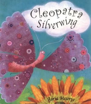 Image of Cleopatra Silverwing by Adria Meserve Book