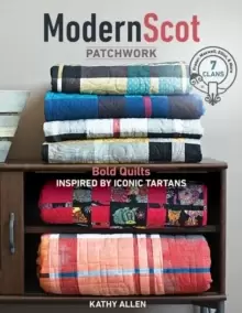 Image of Modern Scot Patchwork : Bold Quilts Inspired by Iconic Tartans