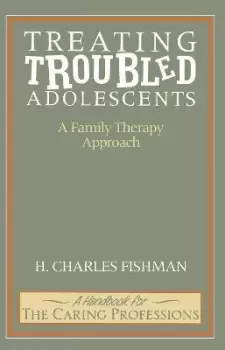 Image of Treating Troubled Adolescents by H. Charles Fishman