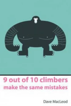 Image of 9 Out of 10 Climbers Make the Same Mistakes by Dave Macleod Paperback