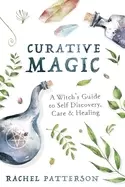 Image of curative magic a witchs guide to self discovery care and healing