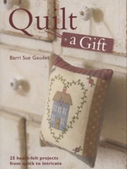 Image of Quilt a Gift by Barri Sue Gaudet Book