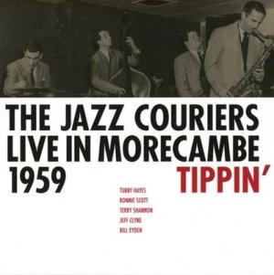 image of Tippin Live in Morecambe 1959 by The Jazz Couriers CD Album