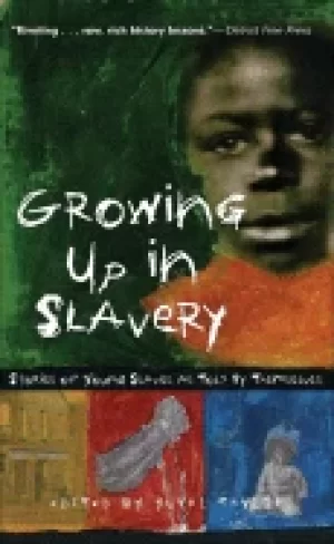 Image of growing up in slavery stories of young slaves as told by themselves