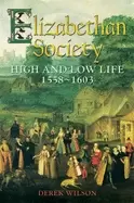 Image of elizabethan society high and low life 1558 1603
