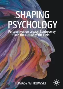 Image of Shaping Psychology : Perspectives on Legacy, Controversy and the Future of the Field