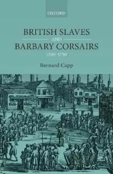 Image of British Slaves and Barbary Corsairs, 1580-1750 by Bernard Capp