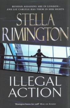 Image of Illegal Action by Stella Rimington Hardback