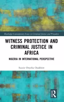 Image of Witness Protection and Criminal Justice in Africa : Nigeria in International Perspective
