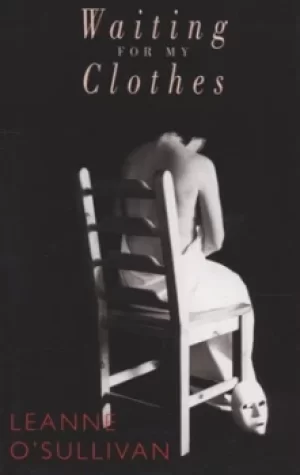 Image of Waiting for my clothes by Leanne O'Sullivan