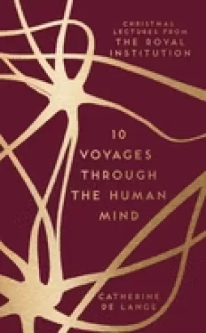 Image of 10 voyages through the human mind christmas lectures from the royal institu