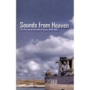 Image of Sounds from Heaven : The Revival on the Isle of Lewis, 1949-1952
