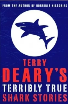 Image of Terry Dearys Terribly True Shark Stories by Terry Deary Paperback