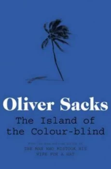 Image of The Island of the Colour-Blind and Cycad Island by Oliver Sacks Paperback