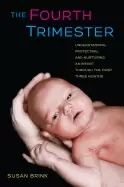 Image of fourth trimester understanding protecting and nurturing an infant through t