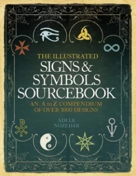 Image of The Illustrated Signs and Symbols Sourcebook by Adele Nozedar Paperback