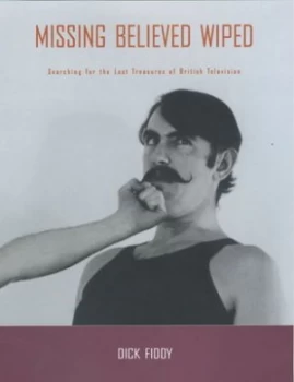 Image of Missing Believed Wiped by Dick Fiddy Paperback