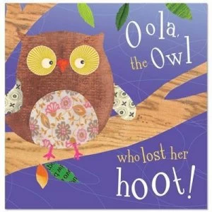Image of Oola the Owl Who Lost Her Hoot by Tim Bugbird and Claire Fennell Paperback