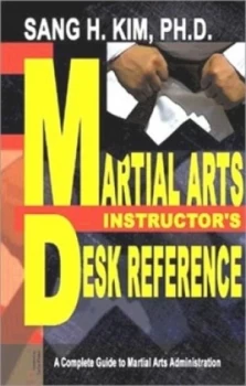 Image of Martial Arts Instructors Desk Reference by Sang H Kim Paperback