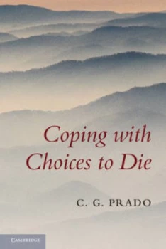 Image of Coping with Choices to Die by C. G. Prado Paperback