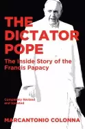 Image of dictator pope the inside story of the francis papacy