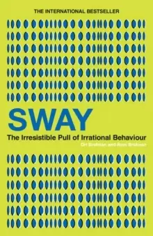 Image of Sway : The Irresistible Pull of Irrational Behaviour