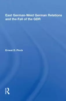 Image of East German-west German Relations And The Fall Of The Gdr