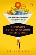 Image of humans guide to machine intelligence how algorithms are shaping our lives a