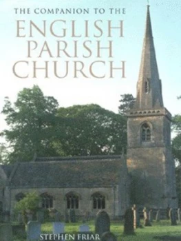 Image of A Companion to the English Parish Church by Stephen Friar Hardback