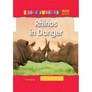 Image of I Love Reading Fact Files 800 Words: Rhinos in Danger
